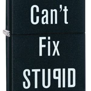 Zippo Can’t Fix Stupid