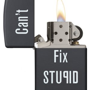 Zippo Can’t Fix Stupid